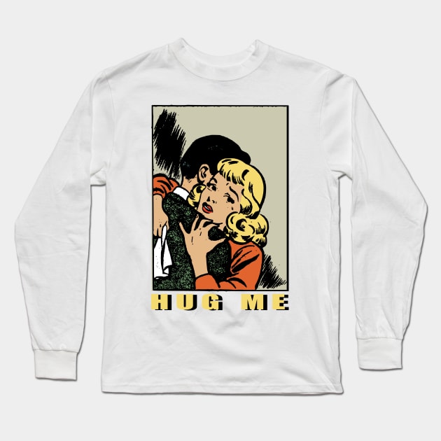 HUG ME Long Sleeve T-Shirt by Genetics art